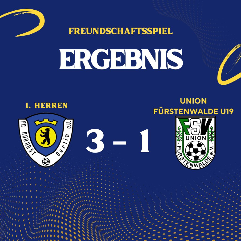 Ergebnis 1. Herren - Union Fuerstenwalde U19